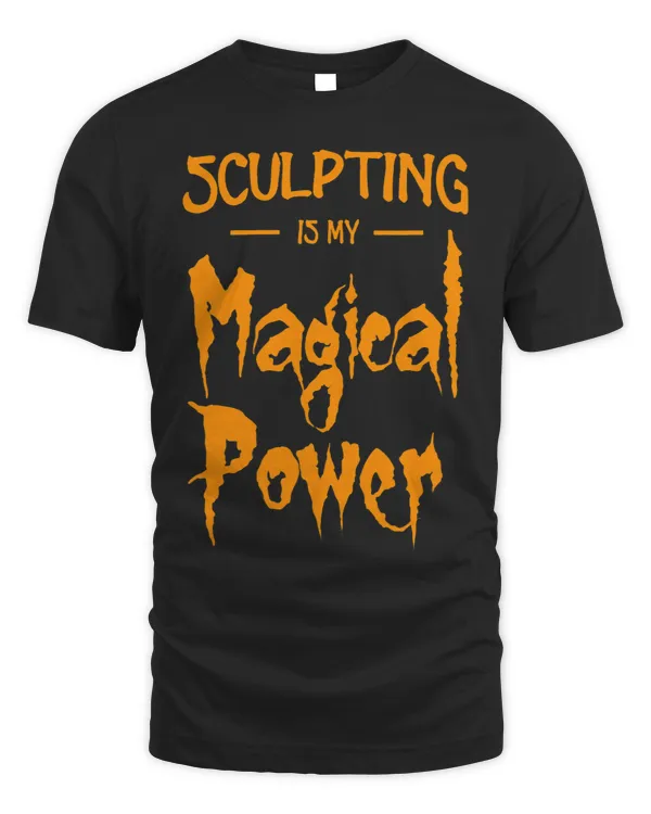 Sculpting Is My Magical Power Funny Halloween Gift
