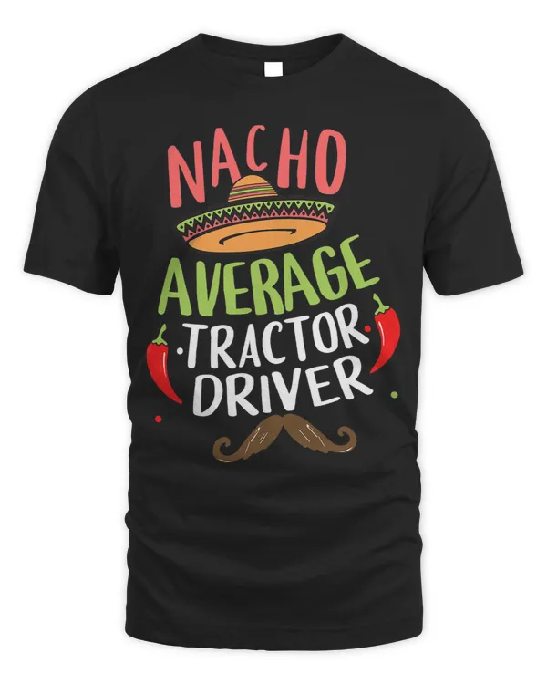 Nacho Average Tractor Driver Sombrero Beard Cinco de Mayo