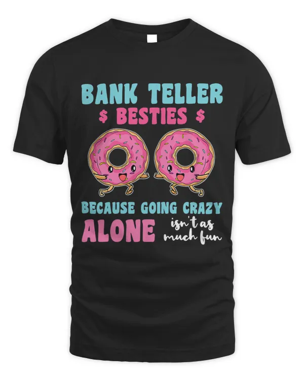 Banker Gifts Womens Bank Teller Besties Because Going Crazy Alone Banker Finance 1