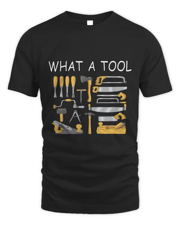 Carpenters What A Tool Woodworking Carpentry Funny Humor