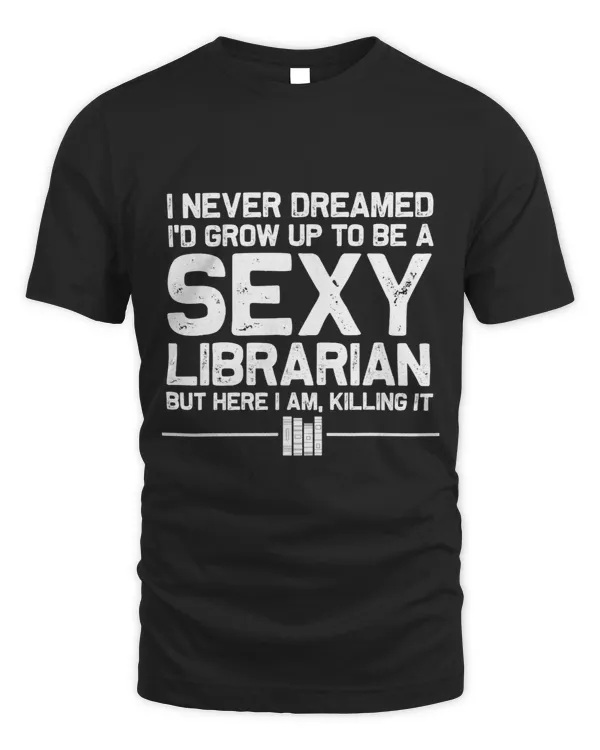 Librarian Job Funny Librarian Design For Men Women Sexy Librarian Costumes