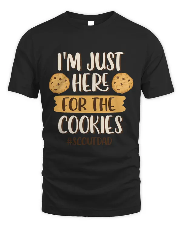Im Just Here For The Cookies Funny Scout Dad Cookie Dealer