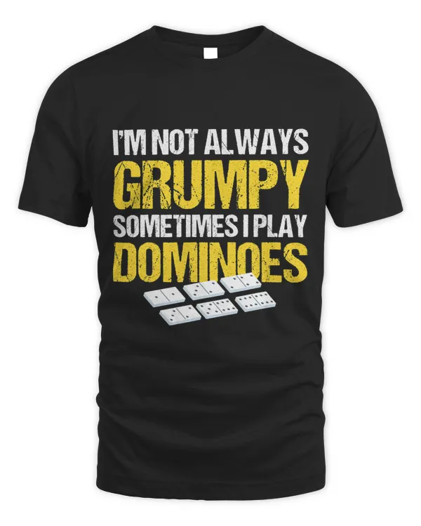 Im not Always Grumpy sometimes I Play Dominoes Domino