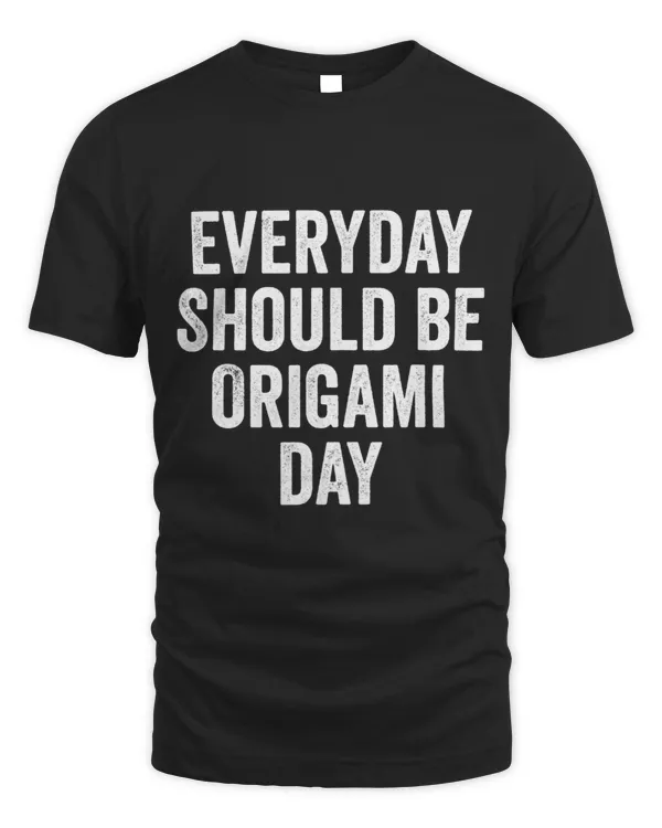Everyday Should Be Origami Day Funny