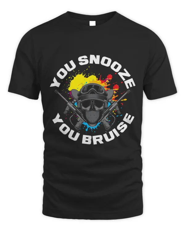 Paintball Paint You Snooze You Bruise Paintball Player Funny Paintball