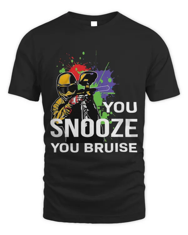 Paintball Paint You Snooze You Bruise Paintball Shirt Paintball Lover Gift