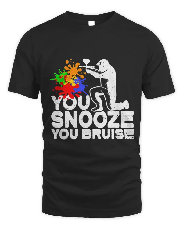 Paintball Paint You Snooze You Bruise Shirt Paintballing Paintball Players