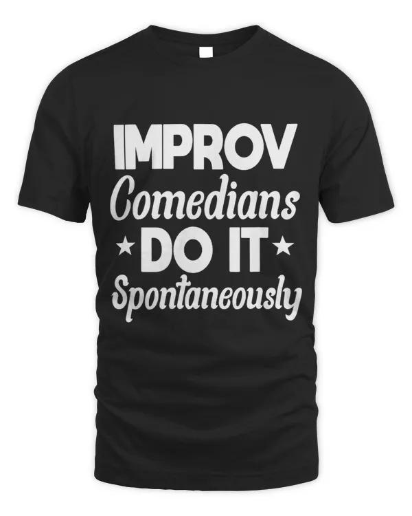 Improv Comedians Do It Spontaneously Comedy Joke