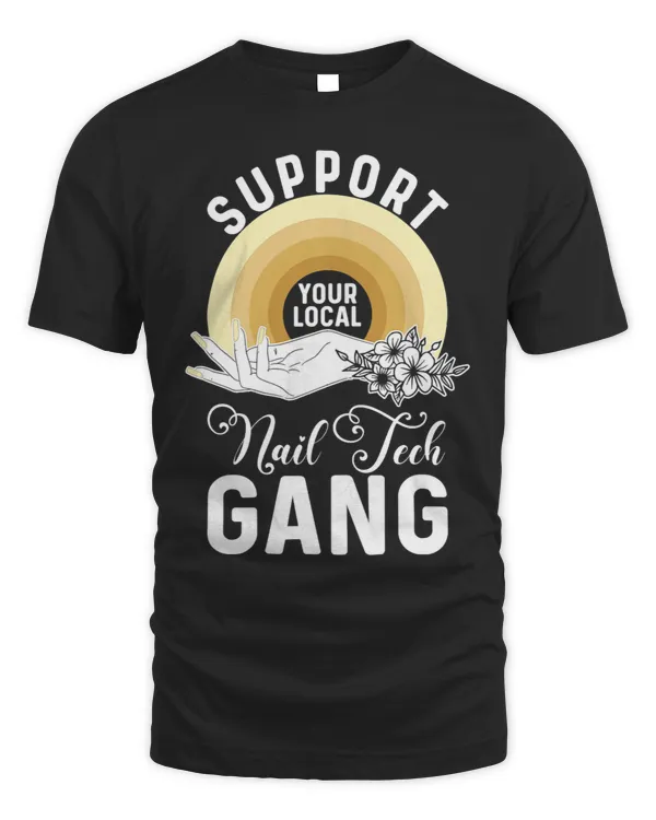 Cosmetologist Job Womens Support Your Local Nail Tech Gang Manicurist Cosmetologist