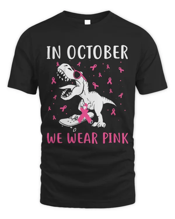 In October We Wear Pink Dinosaur Breast Cancer Awareness 1