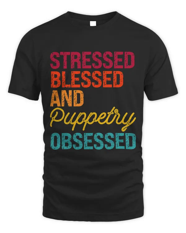 Stressed Blessed and Puppetry Obsessed Retro Distress Style
