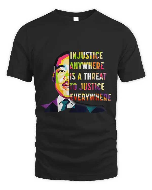 Injustice Anywhere Is A Threat To Justice Everywhere Quote