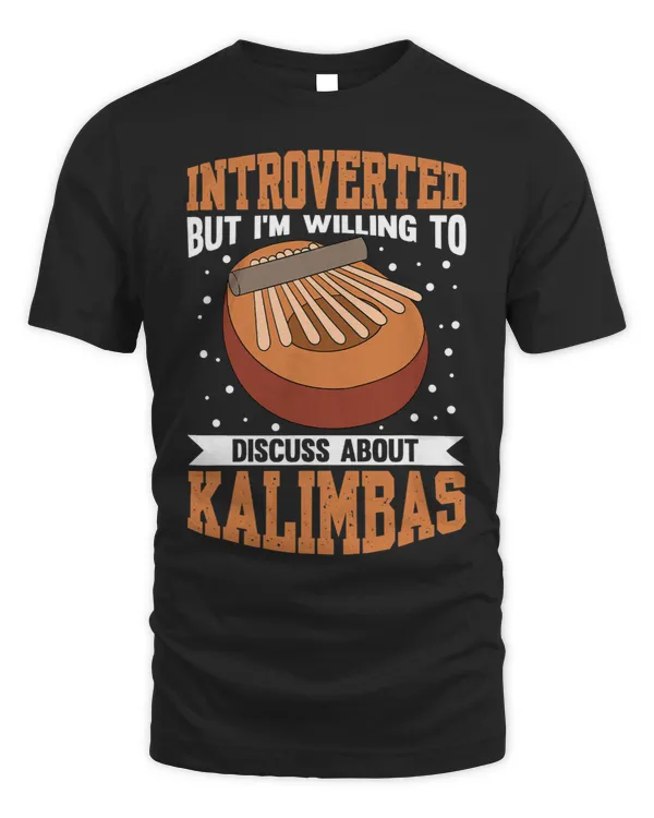 Introverted But Im Willing To Discuss About Kalimbas