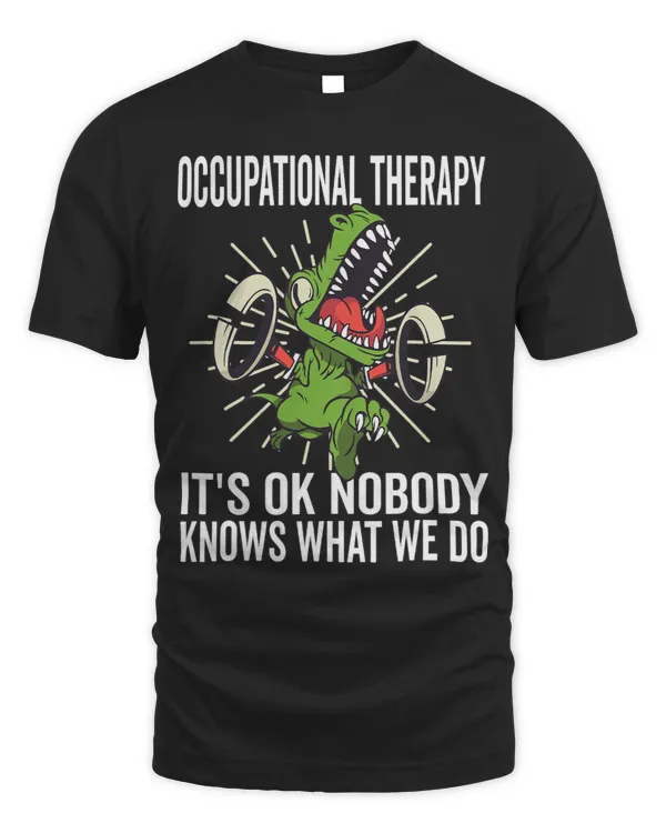 OT Rex Insperational TRex Occupational Therapist Assistant