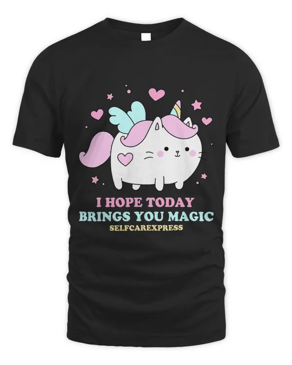 I hope today brings you magic selfcarexpress