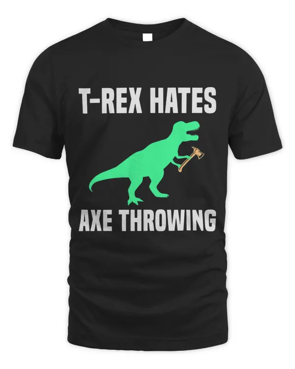 Funny T Rex Hates Axe Throwing