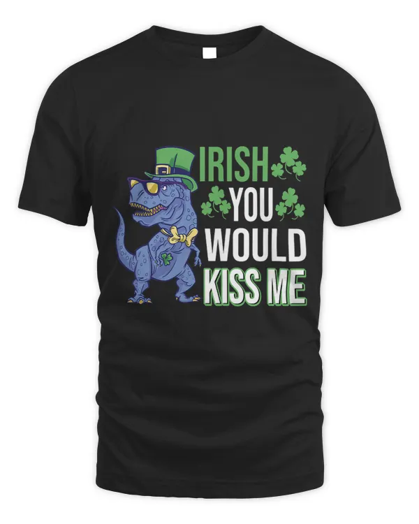 Irish You Would Kiss Me St. patricks Day Lucky Dinosaur