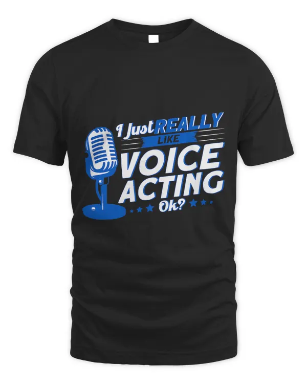 I Just Really Like Voice Acting Ok Voiceover Artist