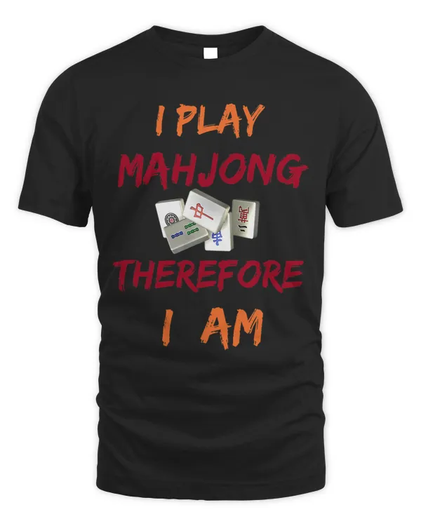 I Play Mahjong Therefore I AM Mahjong Lover Design