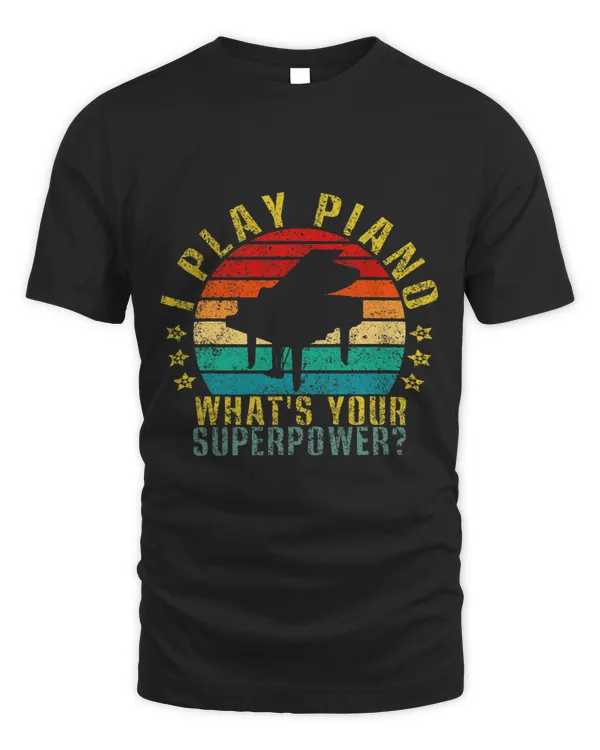 I Play Piano Whats Your Superpower Funny Retro
