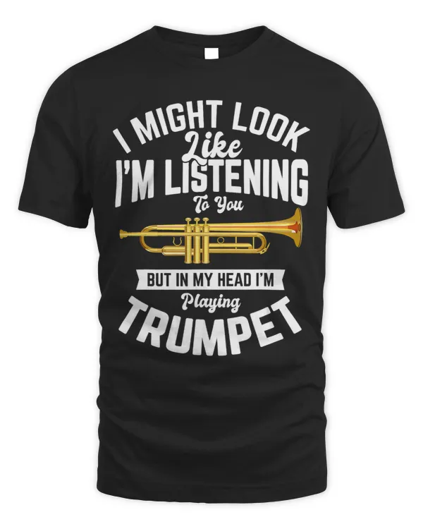 I Might Look Like Im Listening to You Funny Trumpet Music