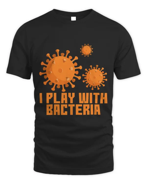I Play With Bacteria