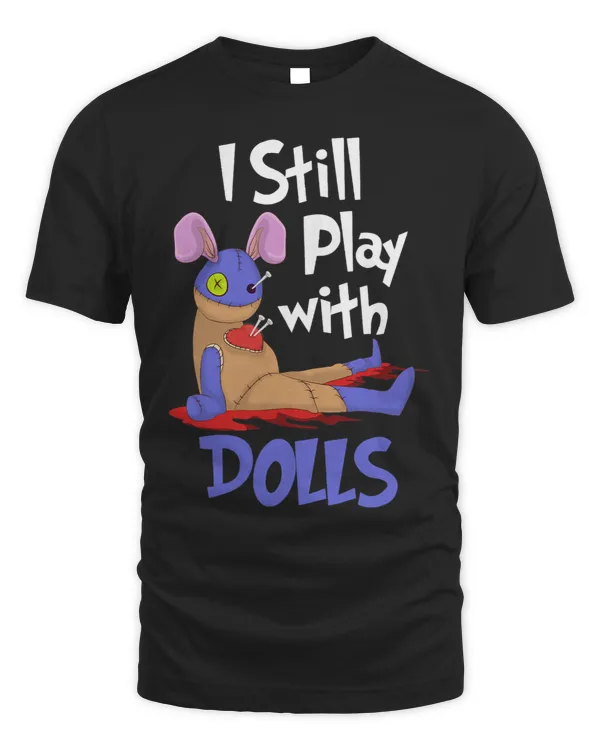 I Still Play With Dolls Funny Wicca Halloween Voodoo Doll