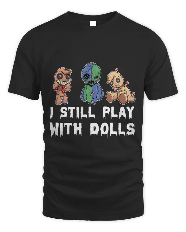 I still play with Dolls Voodoo Funny Halloween Ironic Art 1