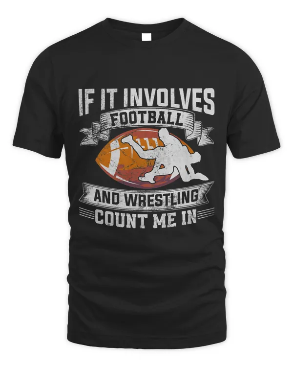 If It Involves Football And Wrestling Count Me In Fighting 5