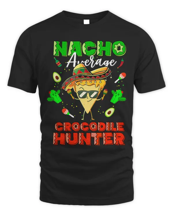 Mexican Nacho Average Crocodile Hunter