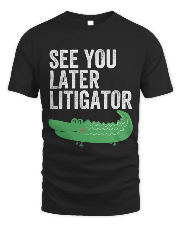 See You Later Litigator Funny Alligator Attorney 1