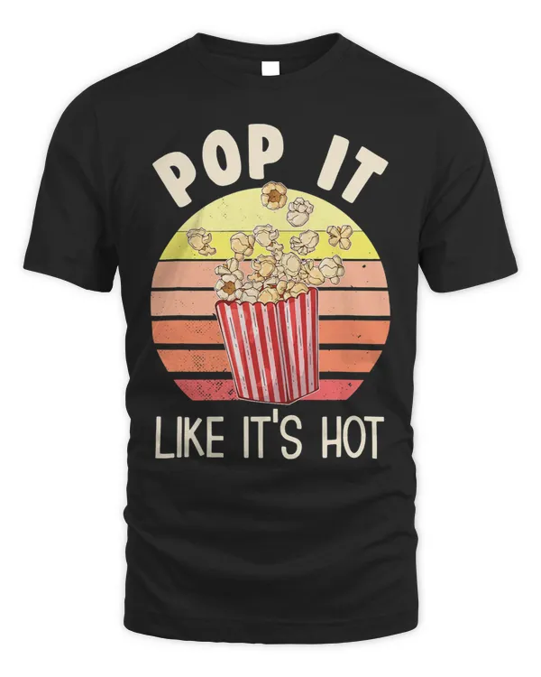 Pop It Like Its Hot Popcorn Lover Movie Might Movie Snacks