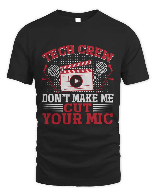 Tech Crew 2Dont Make Me Cut Your Mic 2Theater