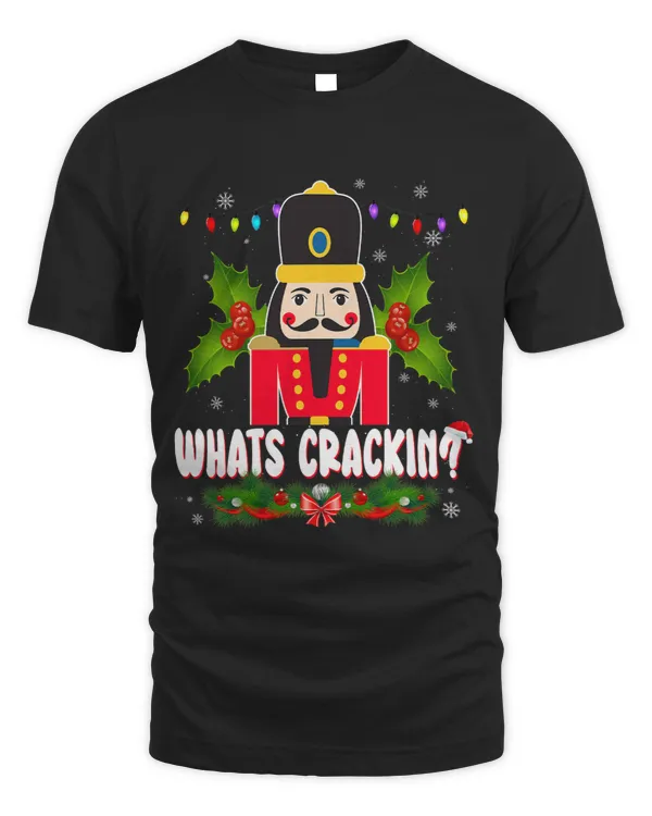 Whats Crackin Funny Christmas Nutcracker Lover