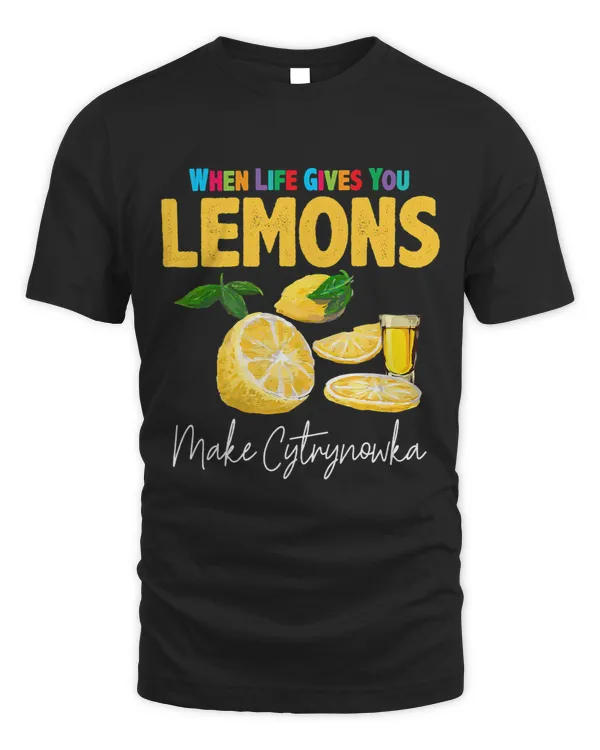 When Life Gives You Lemons Make Cytrynowka Lemon Lover