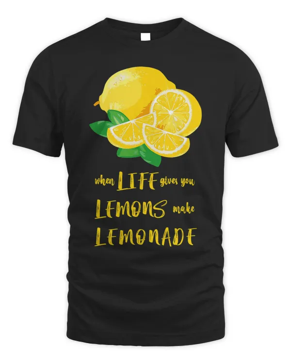 When Life Gives You Lemons Make Lemonade Funny Lemon Lover