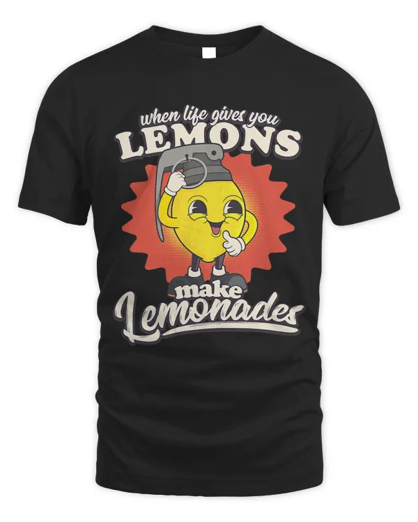 When Life Gives You Lemons Make Lemonades Funny Dark Humor