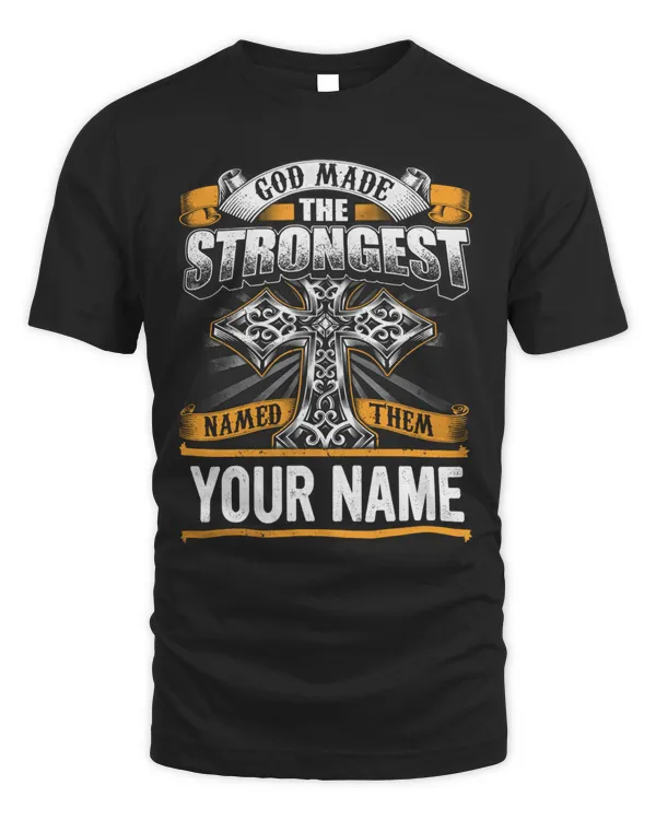 God Made The Strongest Named Them [Your Name]