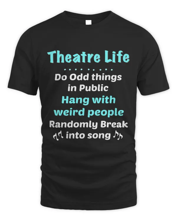 Theatre Nerd Shirt Actor Gifts Musical Theater tshirt