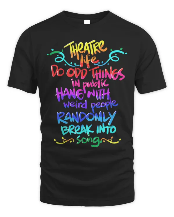 Theatre Nerd Shirt Funny Musical Theatre Gift for Thespian