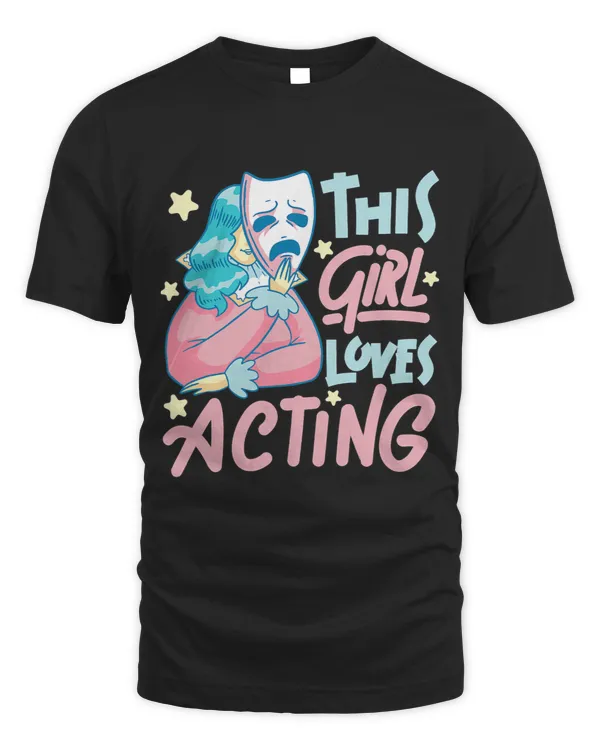 This Girl Loves Acting Actress Drama Art Musical Theater
