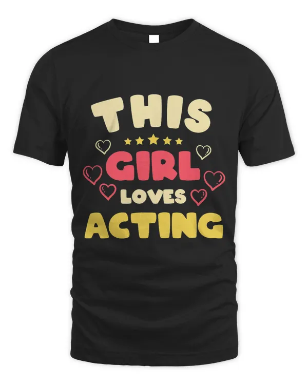 This Girl Loves Acting for Actresses Girls Women