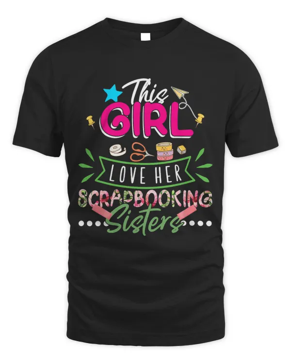 This Girl Loves Her Scrapbooking Sisters Funny