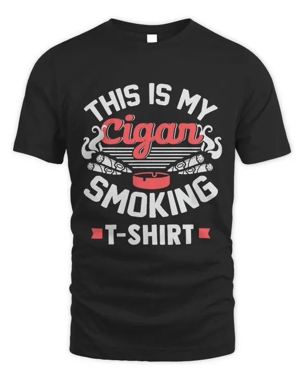 This is my Cigar smoking Apparel Funny