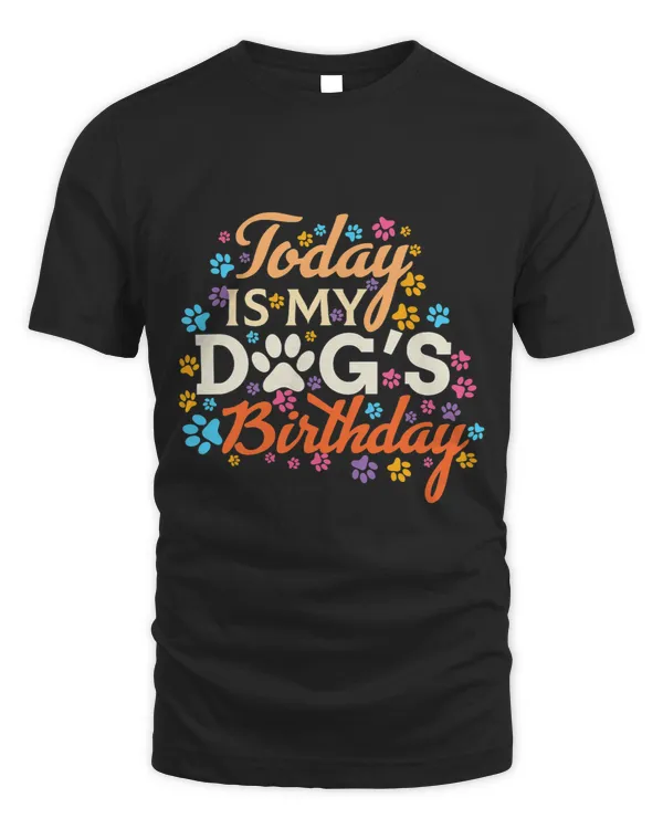 today is my dogs birthday boy dog mom women pet owner gifts