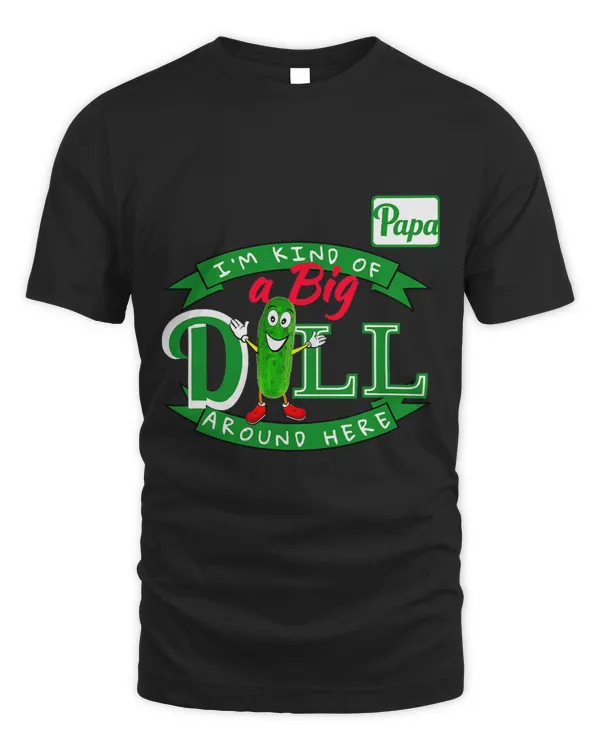 Mens Im Kind of a BIG DILL Fathers Day 2for Papa