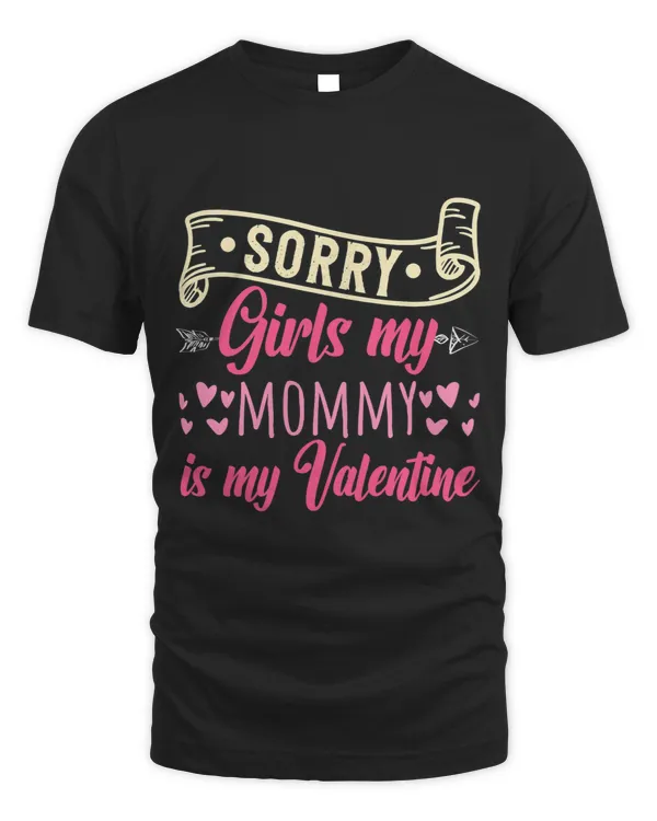 Sorry Girls My Mom Is My Date Tradition Valentines