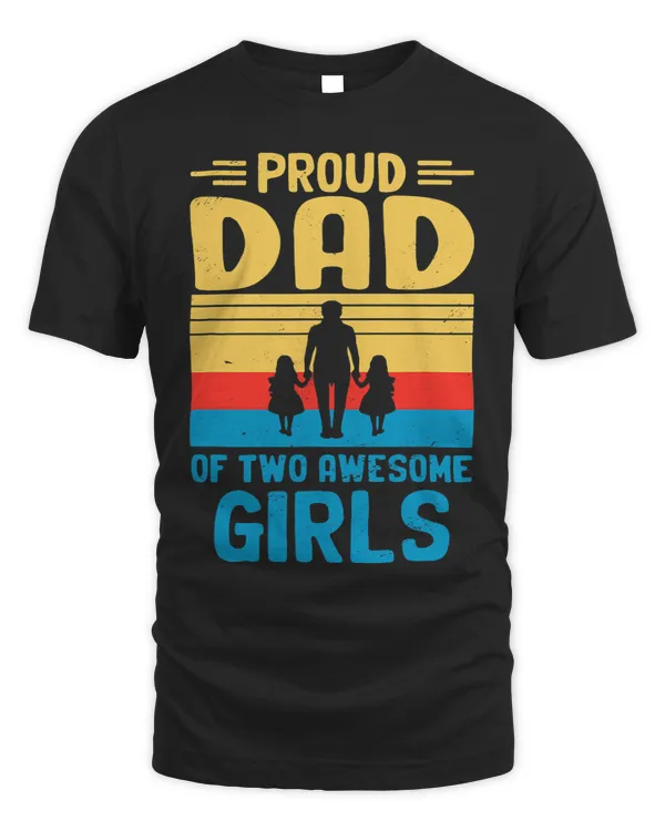 Mens Proud Dad Of Two Awesome Girls I Dad