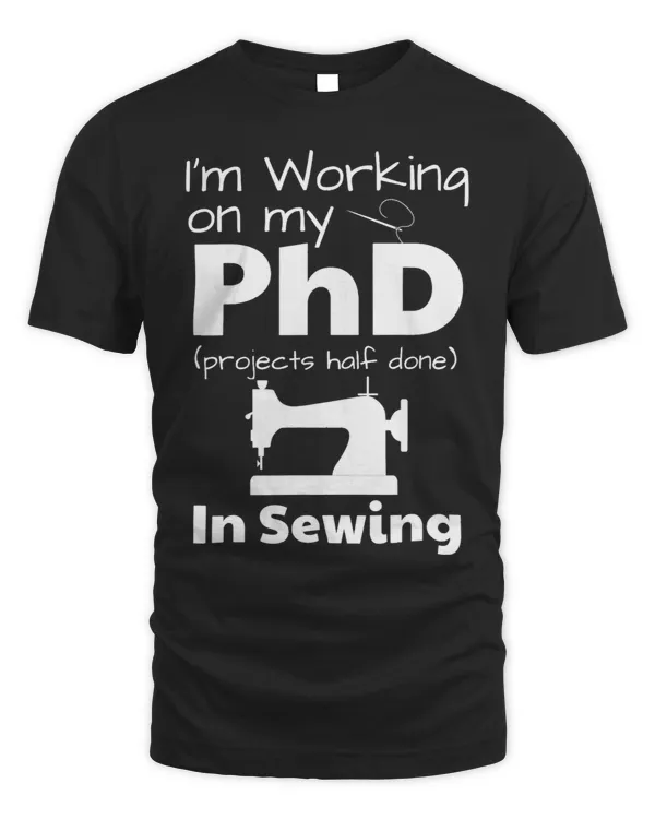 Working on My PhD 2projects half done Funny Sewing