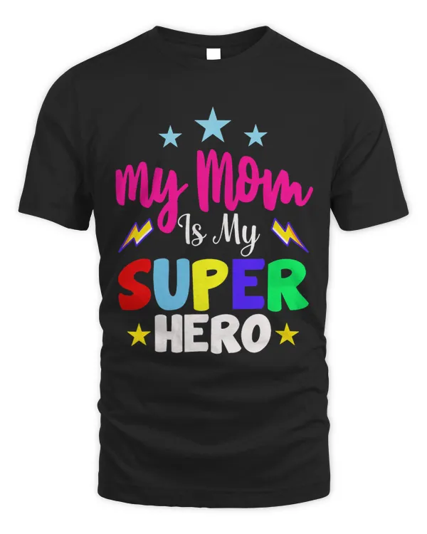 My Mom Is My Superhero Kids Cool Mothers Day